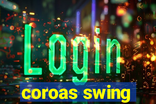 coroas swing